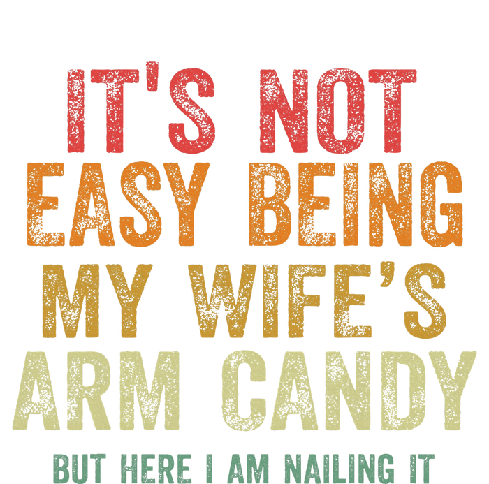 ItS Not Easy Being My Wife Arm Candy Retro Vintage Funny City Backpack