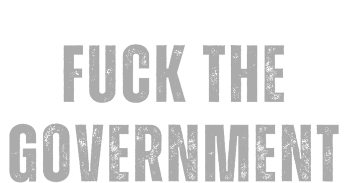 Fuck The Government T-Shirt