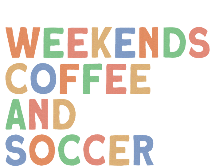 Weekends Coffee And Soccer Mom T-Shirt