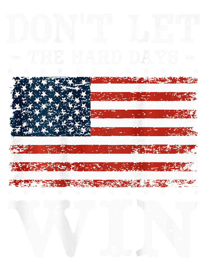 DonT Let The Hard Days Win V-Neck T-Shirt