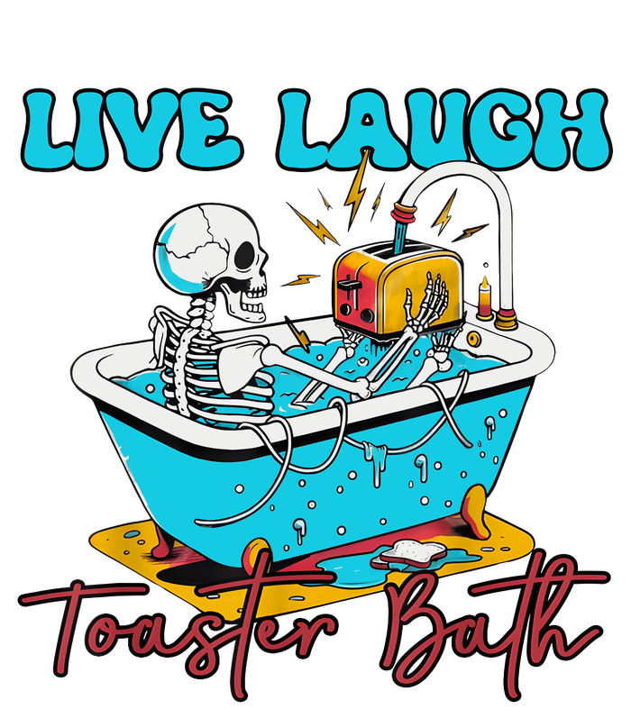 Live Laugh Toaster Bath Skeleton Design Toddler Sweatshirt