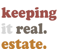 Keeping It Real Estate Realtor Real Estate Agent Garment-Dyed Sweatshirt