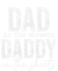 Dad In The Streets Daddy In The Sheets Presents For Dad T-Shirt