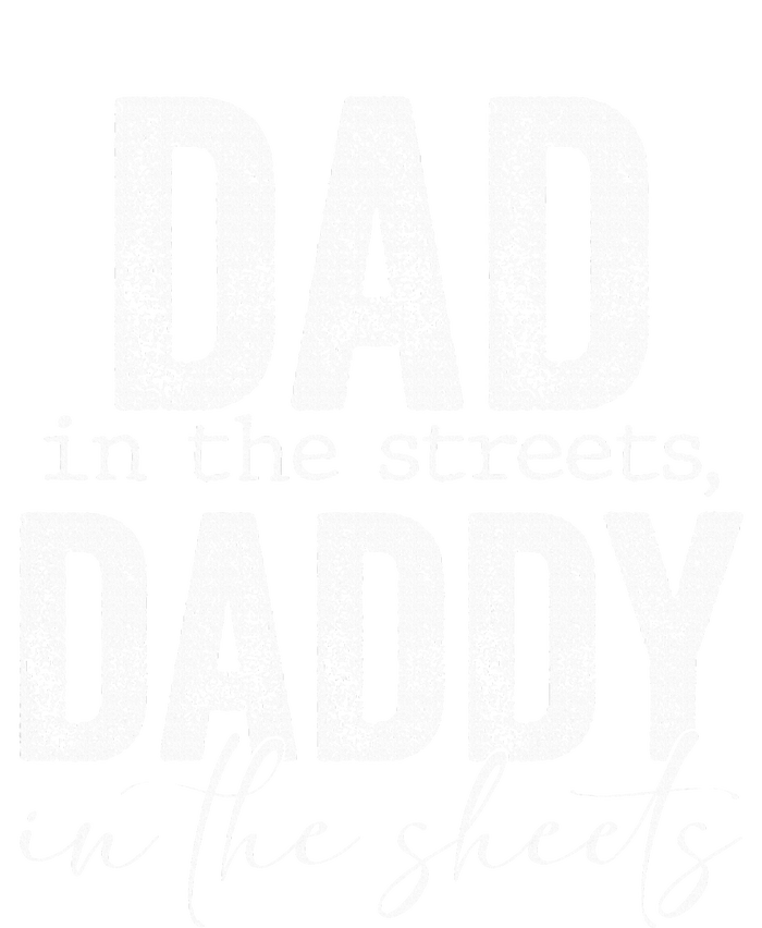 Dad In The Streets Daddy In The Sheets Presents For Dad T-Shirt