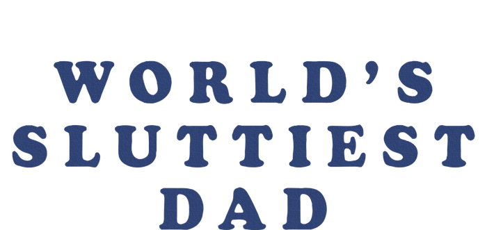 WorldS Sluttiest Dad Short Acrylic Beanie