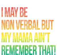 Autism I May Be Non Verbal But My Mama AinT Remember That! Full Zip Hoodie