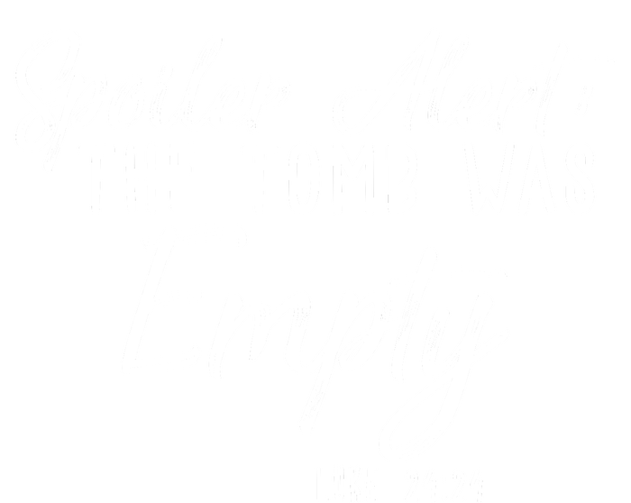 Spoiler Alert The Tomb Was Empty Christianity Women's T-Shirt