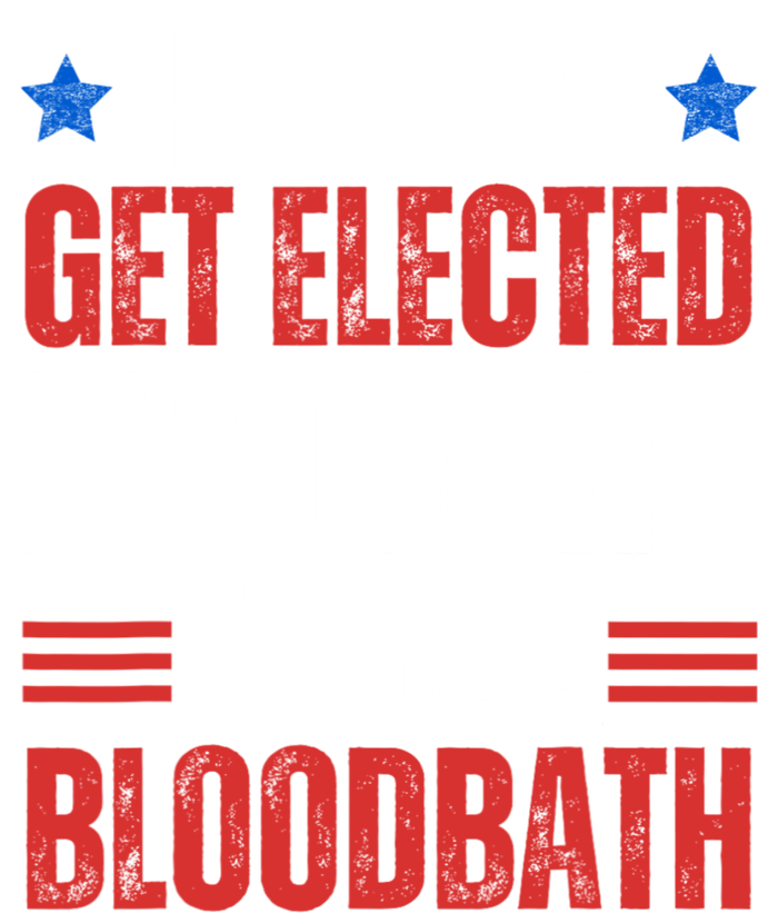 If I DonT Get Elected ItS Going To Be A Bloodbath Trump Ladies Essential Tank