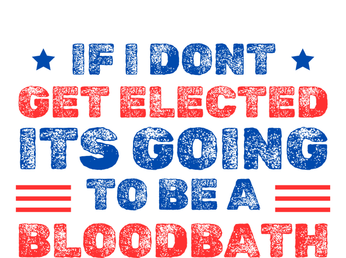 If I Dont Get Elected Its Going To Be A Bloodbath Trump Women's Crop Top Tee