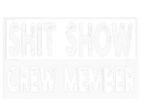 Shit Show Crew Member Funny T-Shirt