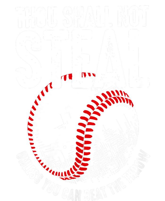 Thou Shall Not Steal Unless You Can Beat The Throw Baseball T-Shirt