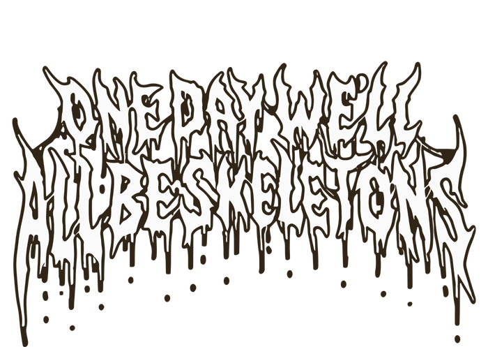 One Day WeLl All Be Skeletons T-Shirt