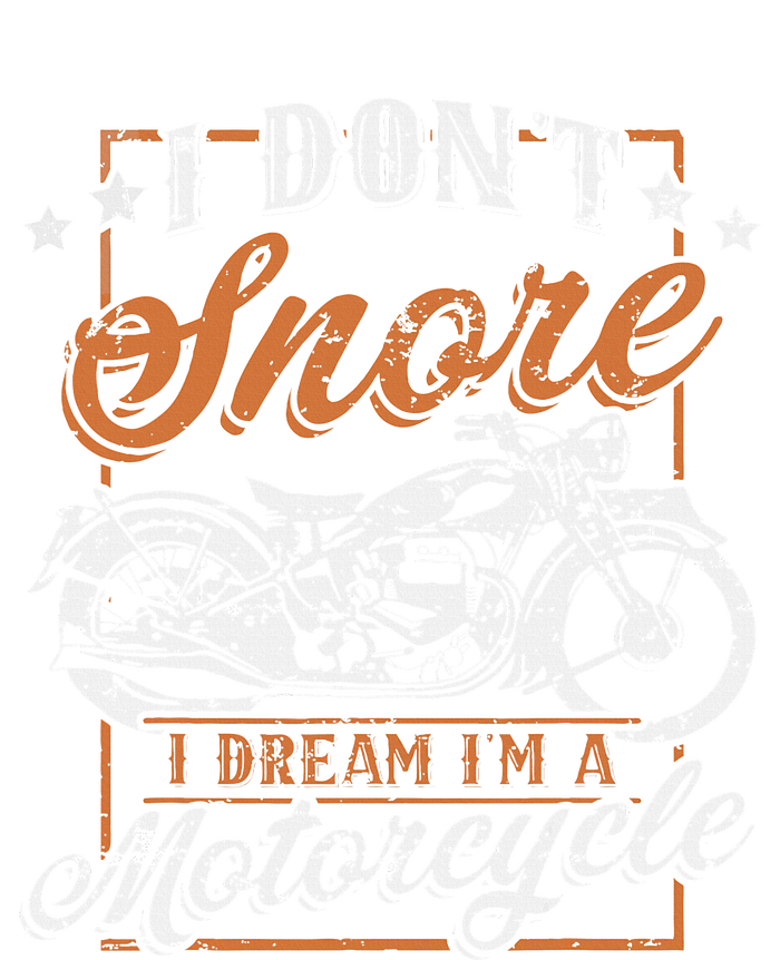 Biker I DonT Snore I Dream IM A Motorcycle Cooling Performance Crew T-Shirt