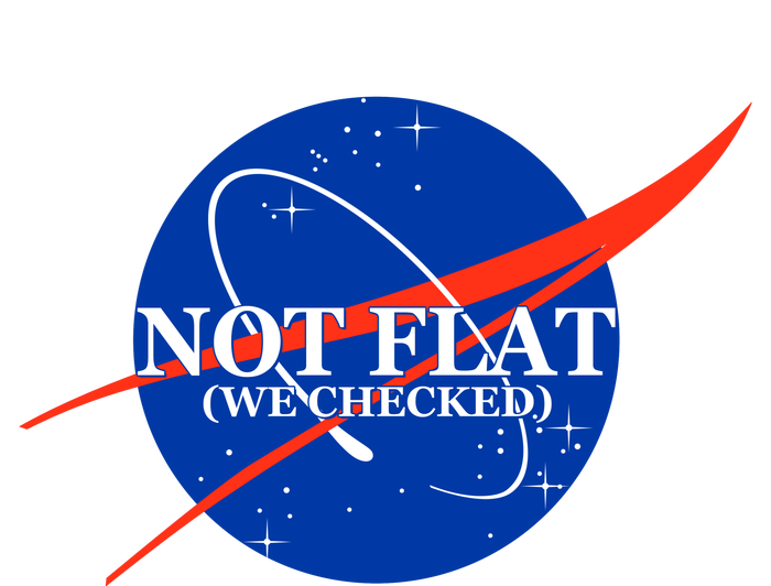 Not Flat We Checked Nasa Anti Flat Earth Women's T-Shirt