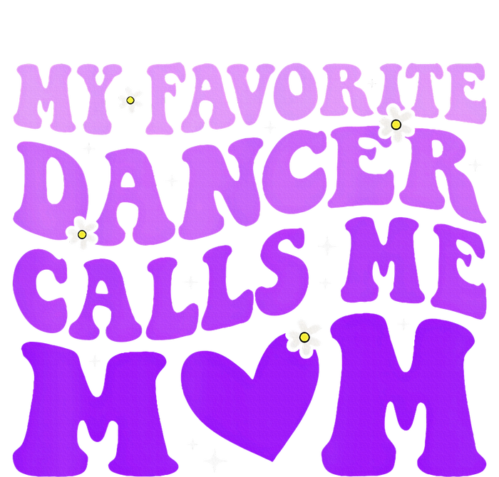 Dance Mom My Favorite Dancer Calls Me Mom V-Neck T-Shirt