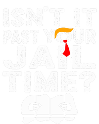 Isnt It Past Your Jail Time Funny Trump Ladies Long Sleeve Shirt