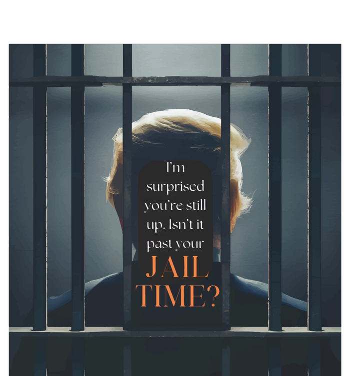 IsnT It Past Your Jail Time T-Shirt