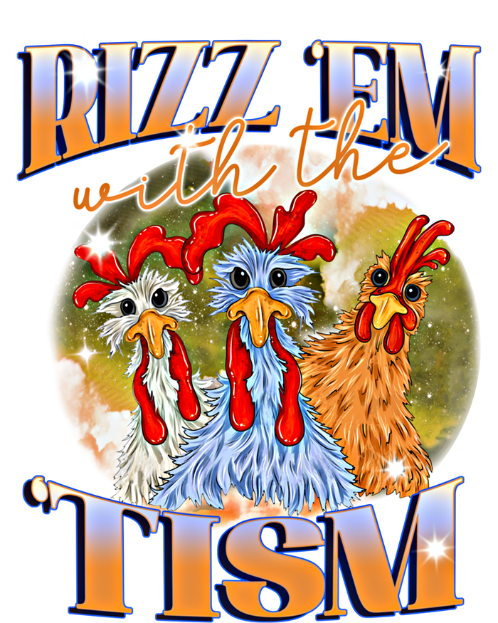 Autism Funny Rizz Em With The Tism Meme Autistic Chicken Meaningful Gift T-Shirt