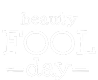 Beauty Fool Day April Fools Day Outfit April Fool Gift V-Neck T-Shirt