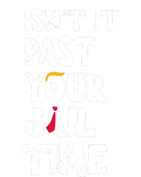 IsnT It Past Your Jail Time Premium Hoodie