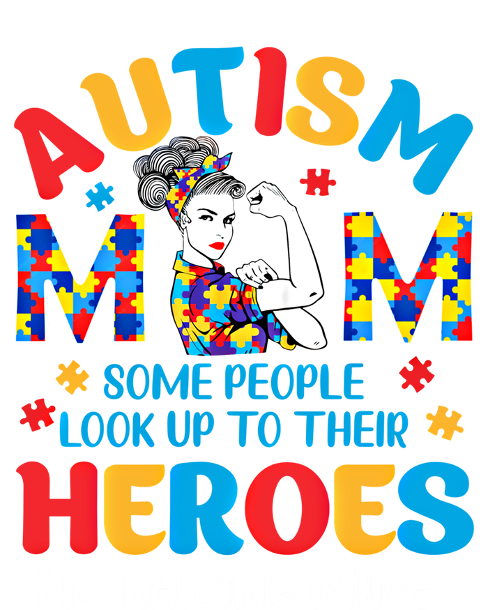 Autism Mom Raising Hero Unbreakable Mother Autism Awareness Gift T-Shirt