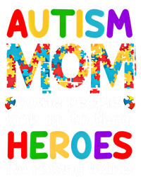 Autism Mom Gift Some People Look Up To Their Heroes Gift Ladies Long Sleeve Shirt