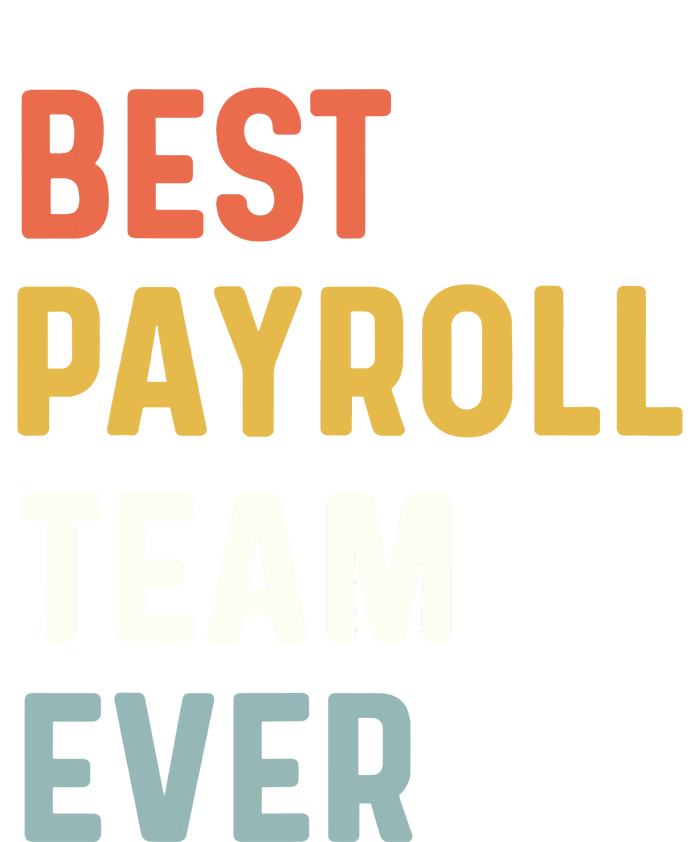 Payroll Team Employee Appreciation Best Payroll Team Ever Poster