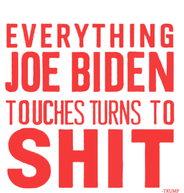 Funny Donald Trump 2024 Everything Joe Biden Touches T-Shirt