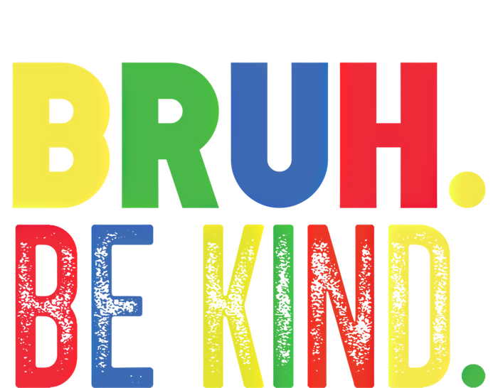 Bruh Be Kind Autism Awareness Support For Family And Meaningful Gift T-Shirt