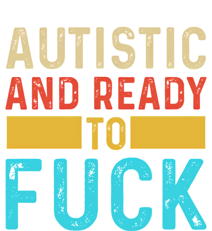 Autistic And Ready To Fuck Funny Autism Quote Retro Vintage Gift Zip Tote Bag