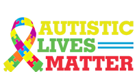 Autistic Lives Matter Autism Awareness Meaningful Gift Ladies Long Sleeve Shirt