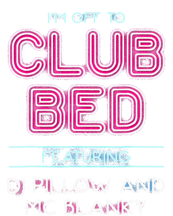 IM Off To Club Bed Featuring Dj Pillow And Mc Blanky Kids Long Sleeve Shirt