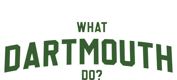 What Dartmouth Do T-Shirt