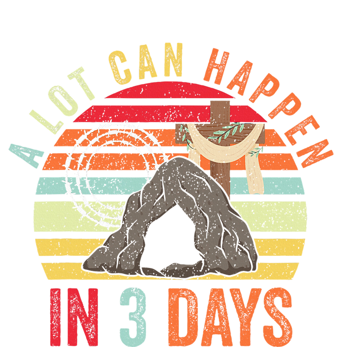 Easter A Lot Can Happen In 3 Days Religious T-Shirt