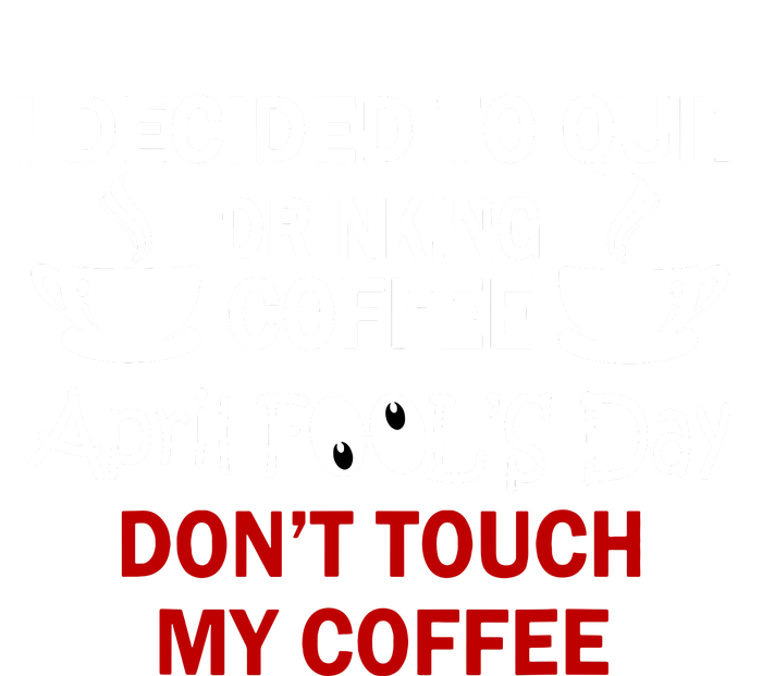 Funny Coffee Lovers April Fools Day T-Shirt