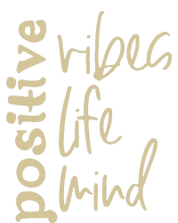 Positive Vibes Life Mind T-Shirt