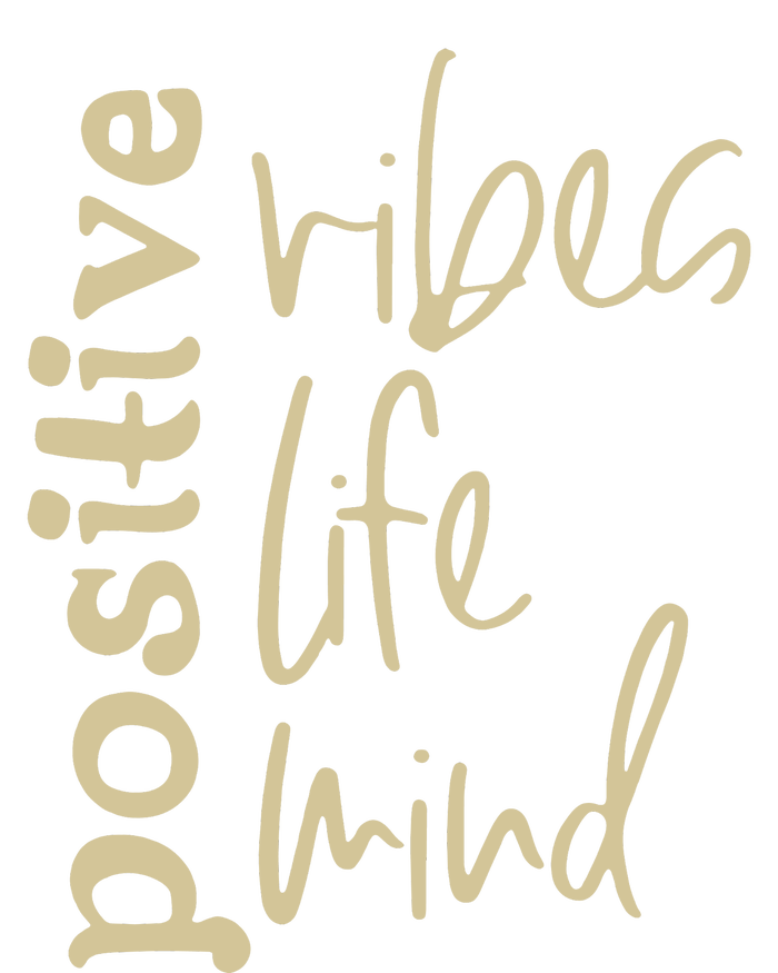 Positive Vibes Life Mind T-Shirt