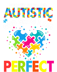 Society Says Autistic God Says IM Perfect Autism Heart Gift T-Shirt