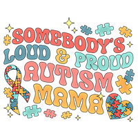 SomebodyS Loud Proud Autism Mama Gift T-Shirt