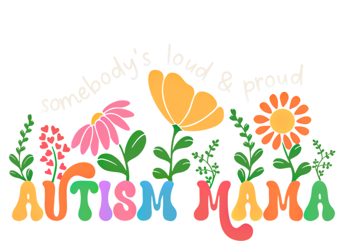 SomebodyS Loud And Proud Autism Mama Autism Awareness Mother Gift Tote Bag