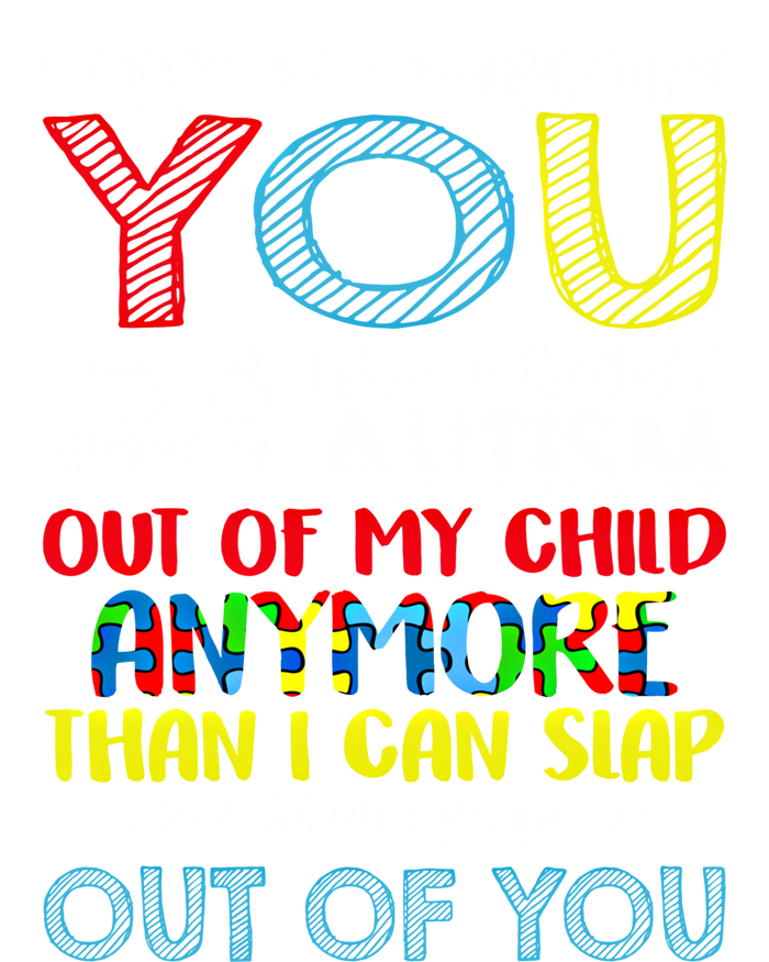 Sorry To Disappoint You I CanT Spank Autism Out Of My Gift T-Shirt