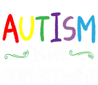 Colorful Autism Is My Superpower Autism Awareness Cool Gift T-Shirt