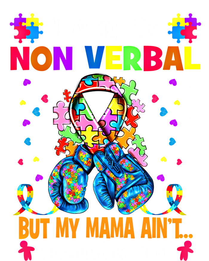 I May Be Non Verbal But My Mama AinT Remember That Autism Meaningful Gift T-Shirt