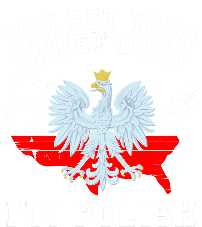 You Bet Your Sweet Dupa IM Polish Polska Polish Tradition Funny Polish Saying Insulated Varsity Jacket