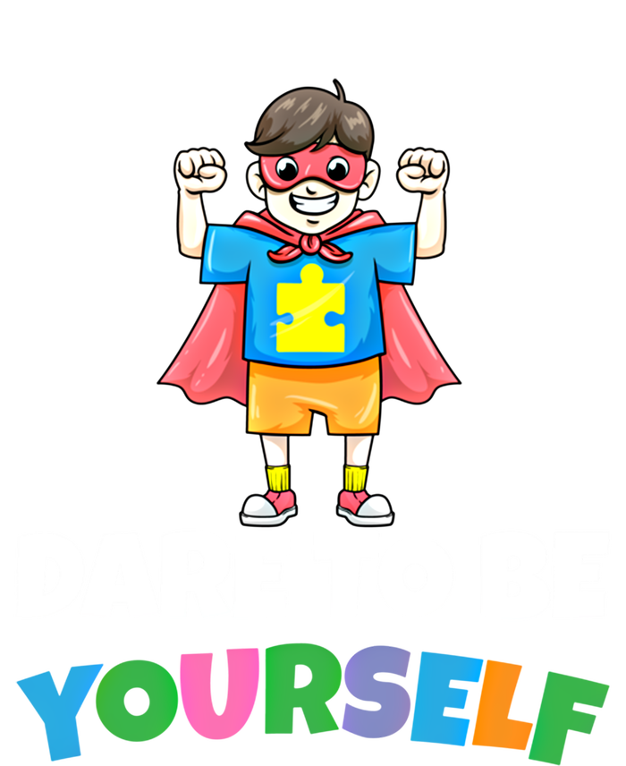 Dare To Be Yourself Autism Support Autistic Son Gift T-Shirt