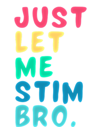 Just Let Me Stim Bro Cute Gift T-Shirt