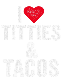 I Love Titties And Tacos Heart Funny Adult Phone Accessory T-Shirt