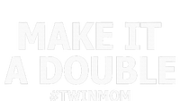 Make It A Double Funny Twin Mom MotherS Day Women's Fleece Hoodie