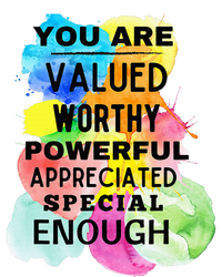 You Are Valued Worthy Powerful Appreciated Special Enough Ladies Long Sleeve Shirt