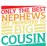 Only The Best Nephews Get Promoted To Big Cousin Future T-Shirt